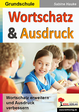 E-Book (pdf) Wortschatz und Ausdruck / Klasse 3-4 von Sabine Hauke