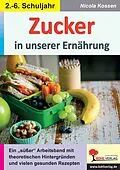 E-Book (pdf) Zucker in unserer Ernährung von Nicola Kossen