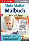 E-Book (pdf) Mein Mathe-Malbuch / Band 2: Malen nach Zahlen von Stefan Lamm