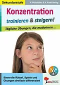 E-Book (pdf) Konzentration trainieren und steigern! / Sekundarstufe von Petra Pichlhöfer, Autorenteam Kohl-Verlag