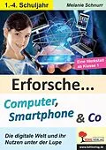 E-Book (pdf) Erforsche Computer, Smartphone und Co von Melanie Schnurr