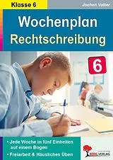 PDF Wochenplan Rechtschreibung / Klasse 6 von Jochen Vatter