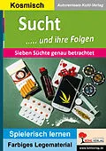E-Book (pdf) Sucht und ihre Folgen von Autorenteam Kohl-Verlag