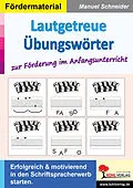 E-Book (pdf) Lautgetreue Übungswörter zur Förderung im Anfangsunterricht von Manuel Schneider