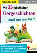 E-Book (pdf) Mit 35 fabelhaften Tiergeschichten rund um die Welt von Gabriele Klink