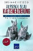 E-Book (pdf) Russisch Blau Katzenerziehung - Ratgeber zur Erziehung einer Katze der Russisch Blau Rasse von Susanne Herzog