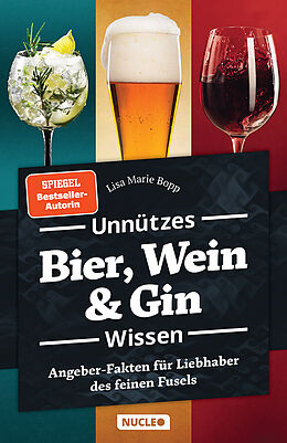 Kartonierter Einband Unnützes Bier, Wein &amp; Gin Wissen von Lisa Marie Bopp