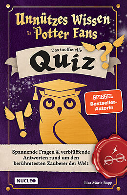 Kartonierter Einband Unnützes Wissen für Potter-Fans  Das inoffizielle Quiz von Lisa Marie Bopp