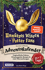 Kartonierter Einband Unnützes Wissen für Potter-Fans  Der neue inoffizielle Adventskalender von Lisa Marie Bopp