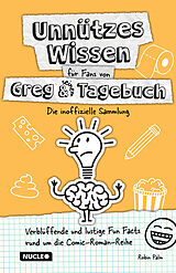 Kartonierter Einband Unnützes Wissen für Fans von Greg & seinem Tagebuch  Die inoffizielle Sammlung von Robin Palm