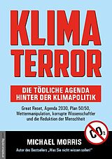 Kartonierter Einband Klima Terror - Die tödliche Agenda hinter der Klimapolitik von Michael Morris