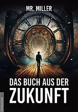 Kartonierter Einband Das Buch aus der Zukunft von Mr. Miller
