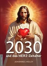 Kartonierter Einband 2030 und das HERZ-Zeitalter von Johannes Holey