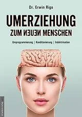 Kartonierter Einband (Kt) Umerziehung zum neuen Menschen von Erwin Rigo