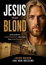 Kartonierter Einband Jesus war blond von Jan van Helsing, Jason Mason