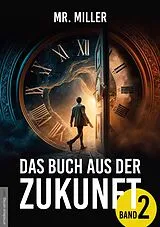 Kartonierter Einband Das Buch aus der Zukunft - Band 2 von Mr. Miller