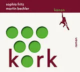 Audio CD (CD/SACD) Kork von Sophia Fritz, Martin Bechler
