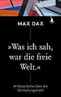 E-Book (epub) »Was ich sah, war die freie Welt« von Max Dax