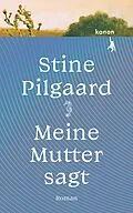 E-Book (epub) Meine Mutter sagt von Stine Pilgaard