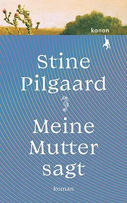 E-Book (epub) Meine Mutter sagt von Stine Pilgaard
