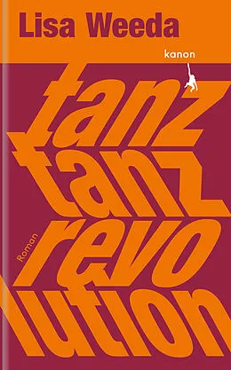 E-Book (epub) Tanz, tanz, Revolution von Lisa Weeda