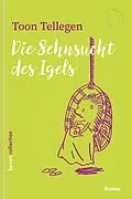 E-Book (epub) Die Sehnsucht des Igels von Toon Tellegen
