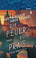 E-Book (epub) Die Feuer von Prag von Martin Becker, Tabea Soergel