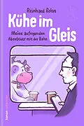 E-Book (epub) Kühe im Gleis von Reinhard Rohn