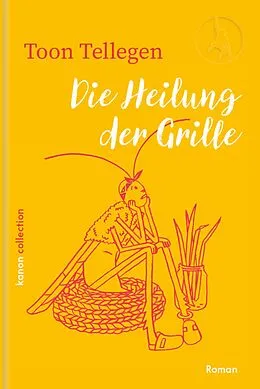E-Book (epub) Die Heilung der Grille von Toon Tellegen