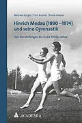 E-Book (pdf) Hinrich Medau (18901974) und seine Gymnastik von Michael Krüger, Finn Kramer, Paula Giesler