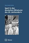 E-Book (pdf) Sport in den deutschen Diktaturen des 20. Jahrhunderts von Hans Joachim Teichler