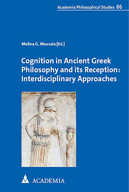 Couverture cartonnée Cognition in Ancient Greek Philosophy and its Reception: Interdisciplinary Approaches de 