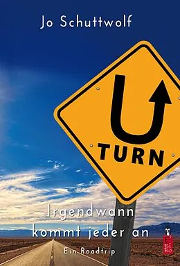 E-Book (epub) U-Turn - Irgendwann kommt jeder an von Jo Schuttwolf