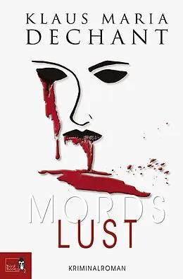 E-Book (epub) MORDSLUST von Klaus Maria Dechant