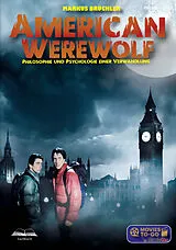 Fester Einband American Werewolf: Philosophie und Psychologie einer Verwandlung (Movies To-Go by MovieCon) von Markus Brüchler