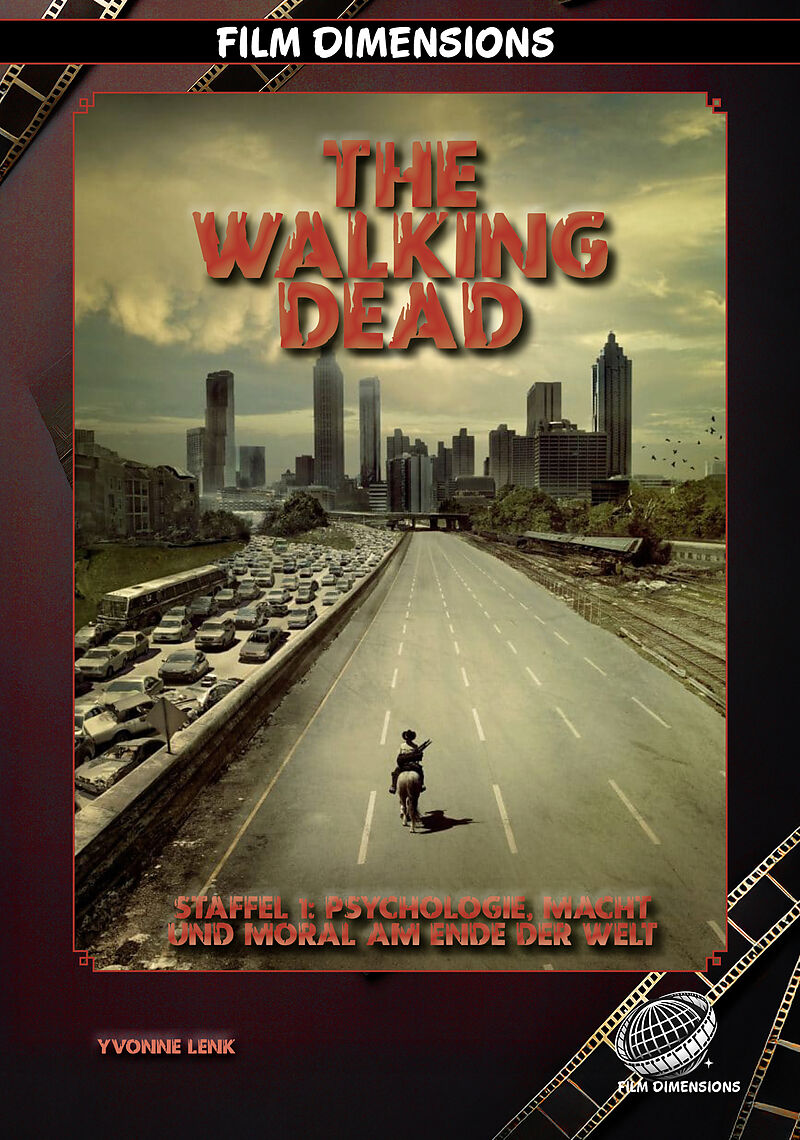 The Walking Dead Staffel 1: Psychologie, Macht und Moral am Ende der Welt (Film Dimensions)