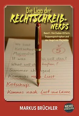 E-Book (epub) Die Liga der Rechtschreib-Nerds Band 1: Von Duden-Rittern, Deppenapostrophen und der Angst vor Majonäse von Markus Brüchler