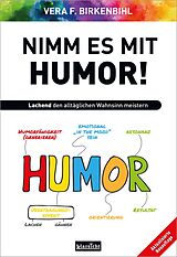 Kartonierter Einband (Kt) Nimm es mit Humor! von Vera F. Birkenbihl