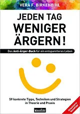 Kartonierter Einband (Kt) Jeden Tag weniger ärgern! Das Anti-Ärger-Buch für ein entspannteres Leben von Vera F. Birkenbihl