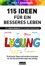 Kartonierter Einband (Kt) 115 Ideen für ein besseres Leben von Vera F. Birkenbihl