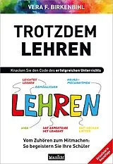 Kartonierter Einband Trotzdem Lehren von Vera F. Birkenbihl