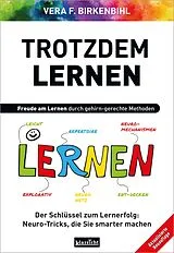 Kartonierter Einband Trotzdem Lernen von Vera F. Birkenbihl