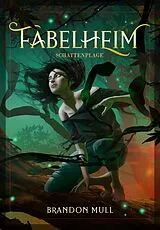 Kartonierter Einband (Kt) Fabelheim Band 3 von Brandon Mull