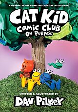 Fester Einband Cat Kid Comic Club Band 3 von Dav Pilkey