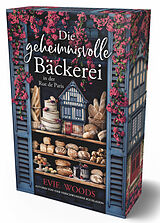 Kartonierter Einband Die geheimnisvolle Bäckerei in der rue de Paris von Evie Woods