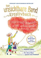 Kartonierter Einband Das unsichtbare Band Kreativbuch - kreative Aktivitäten um Trost, Ruhe und intensive Beziehungen zu finden von Patrice Karst