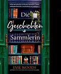 E-Book (epub) Die Geschichtensammlerin von Evie Woods