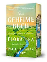 Kartonierter Einband Das geheime Buch der Flora Lea von Patti Callahan Henry