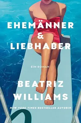 E-Book (epub) Ehemänner &amp; Liebhaber von Beatriz Williams