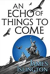 Kartonierter Einband An echo of things to come - Buch zwei der Licanius-Trilogie von James Islington